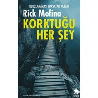 Korktuğu Her Şey - Rick Mofina - Eksik Parça Yayınları