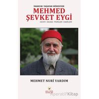 İnancını Yaşayan Münevver Mehmed Şevket Eygi - Mehmet Nuri Yardım - Akıl Fikir Yayınları