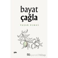Bayat Çağla - Yaşar Elmas - Çıra Yayınları