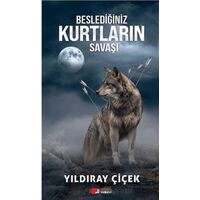 Beslediğiniz Kurtların Savaşı - Yıldıray Çiçek - Berikan Yayınevi