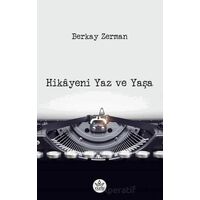 Hikâyeni Yaz ve Yaşa - Berkay Zerman - Elpis Yayınları