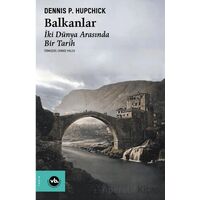 Balkanlar - Dennis P. Hupchick - Vakıfbank Kültür Yayınları
