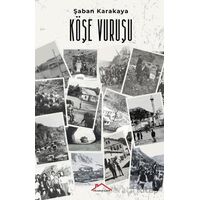 Köşe Vuruşu - Şaban Karakaya - Kırmızı Çatı Yayınları
