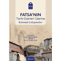 Fatsanın Tarihi Eserleri Üzerine Bilimsel Çalışmalar - Ahmet Ali Bayhan - Fenomen Yayıncılık