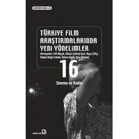 Türkiye Film Araştırmalarında Yeni Yönelimler 16/ Sinema ve Kadın - Kolektif - Bağlam Yayınları