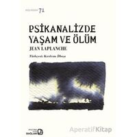 Psikanalizde Yaşam ve Ölüm - Jean Laplanche - Bağlam Yayınları