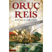 Oruç Reis - Kolsuz Kahraman - Orhan Yeniaras - Panama Yayıncılık