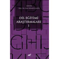 Dil Eğitimi Araştırmaları - I - Esin Yağmur Şahin - Paradigma Akademi Yayınları