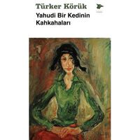 Yahudi Bir Kedinin Kahkahaları - Türker Körük - Alakarga Sanat Yayınları