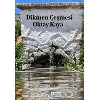 Dikmen Çeşmesi - Oktay Kaya - Favori Yayınları