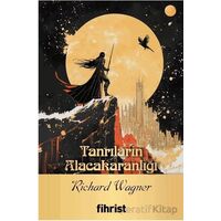 Tanrıların Alacakaranlığı - Richard Wagner - Fihrist Kitap