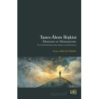 Tanrı-Âlem İlişkisi -Monizm ve Monoteizm - Emine Arslan Özkan - Eski Yeni Yayınları