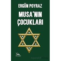 Musa’nın Çocukları - Ergün Poyraz - Sarmal Kitabevi