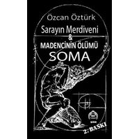 Saray Merdiveni & Madencinin Ölümü Soma - Özcan Öztürk - Kekeme Yayınları