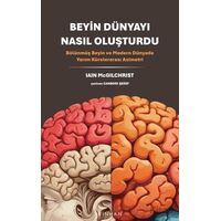 Beyin Dünyayı Nasıl Oluşturdu - Iain McGilchrist - Pinhan Yayıncılık