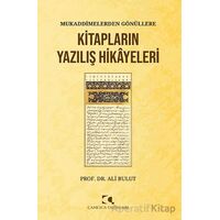 Mukaddimelerden Gönu¨llere/Kitapların Yazılış Hikayeleri - Kolektif - Çamlıca Yayınları