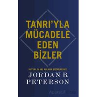Tanrı’yla Mücadele Eden Bizler - Jordan B.Peterson - Butik Yayınları