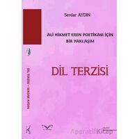 Dil Terzisi Ali Hikmet Eren Poetikası İçin Bir Yaklaşım - Serdar Aydın - Medakitap Yayınları