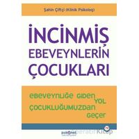 İncinmiş Ebeveynlerin Çocukları - Şahin Çiftçi - Psikonet Yayınları