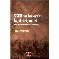 SSCB’nin Türkiye’yi İşgal Girişimleri – Eski TKP ve Anti Kemalist Faaliyet