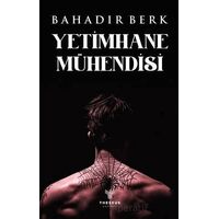 Yetimhane Mühendisi - Bahadır Berk - Theseus Yayınevi