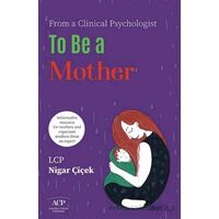 To be a Mother - Nigar Çiçek - Çıra Yayınları