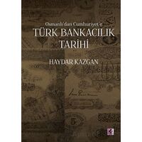 Osmanlı’dan Cumhuriyet’e Türk Bankacılık Tarihi - Haydar Kazgan - Efil Yayınevi