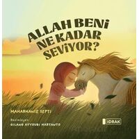 Allah Beni Ne Kadar Seviyor? - Maharhanie Septi - İdrak Yayınları