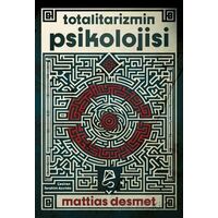 Totalitarizmin Psikolojisi - Mattias Desmet - Serbest Kitaplar