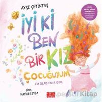 İyi ki Ben Bir Kız Çocuğuyum - Ayşe Çetintaş - Aile Yayınları