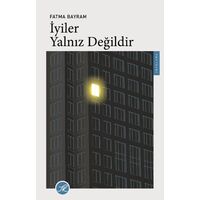 İyiler Yalnız Değildir - Fatma Bayram - TK Yayınevi