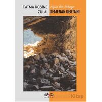 Uzun Bir Hikaye Demenan Destanı - Fatma Rosine Zülal - Sancı Yayınları