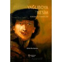 Yağlıboya Resim Kuram ve Teknikleri - Görkem Utku Alparslan - Kafka Kitap Kafe Yayınları