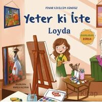 Yeter ki İste Loyda - Pınar Kıvılcım Gündüz - Çıra Çocuk Yayınları