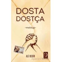 Dosta Dostça - Ali Bedir - Dava Adamı Yayınları