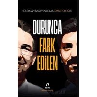 Durunca Fark Edilen - Süleyman Ragıp Yazıcılar - Aşina Yayınları