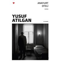 Anayurt Oteli - Yusuf Atılgan - Can Yayınları