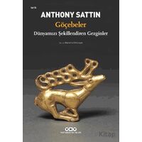 Göçebeler – Dünyamızı Şekillendiren Gezginler - Anthony Sattin - Yapı Kredi Yayınları
