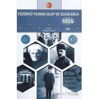 Yüzüncü Yılında Olay ve Olgularla 1924 Yılı - Hakan Uzun - Atatürk Araştırma Merkezi