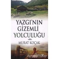 Yazgının Gizemli Yolculuğu - Murat Koçak - Çağrı Yayınları
