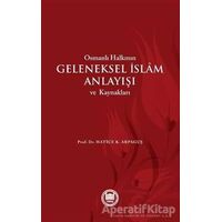 Osmanlı Halkının Geleneksel İslam Anlayışı ve Kaynakları