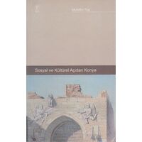 Sosyal Ve Kültürel Açıdan Konya - Muhittin Tuş - Tablet Basım Yayın