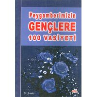 Peygamberimizin Gençlere 100 Vasiyeti - Abdülkadir Dedeoğlu - Gül Neşriyat