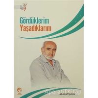 Gördüklerim Yaşadıklarım - Ahmet Şahin - Cihan Yayınları