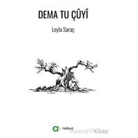 Dema Tu Çûyî - Leyla Sarç - Aram Yayınları