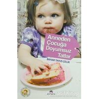 Anneden Çocuğa Doyumsuz Tatlar - Bahar Tavus Çelik - Ekinoks Yayın Grubu
