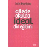 Ailede ve Okulda İdeal Din Eğitimi - Mehmet Emin Ay - Beyza Kitap