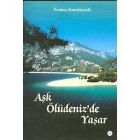 Aşk Ölüdenizde Yaşar - Fatma Karahisarlı