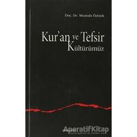 Kur’an ve Tefsir Kültürümüz - Mustafa Öztürk - Ankara Okulu Yayınları