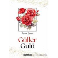 Güller Gülü - Adem Saraç - Erkam Yayınları